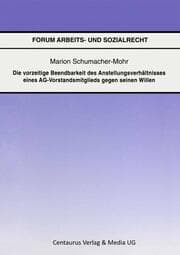 Cover von Die vorzeitige Beendbarkeit des Anstellverhältnisses eines AG-Vorstandmitglieds gegen seinen Willen