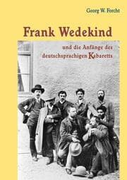 Cover von Frank Wedekind und die Anfänge des deutschsprachigen Kabaretts