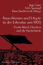 Cover von Anarchismus und Utopie in der Literatur um 1900