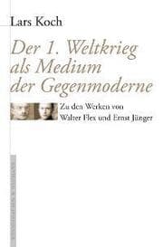 Cover von Der Erste Weltkrieg als Medium der Gegenmoderne