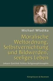 Cover von Moralische Weltordnung, Selbstvernichtung und Bildwerden, seeliges Leben