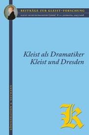 Cover von Kleist als Dramatiker / Kleist und Dresden