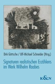 Cover von Signaturen realistischen Erzählens im Werk Wilhelm Raabes