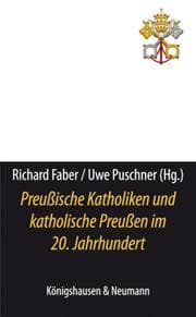 Cover von Preußische Katholiken und katholische Preußen im 20. Jahrhundert