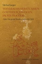 Cover von Wanderers Verstummen, Goethes Schweigen, Fausts Tragödie