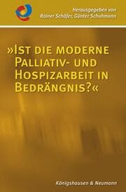 Cover von 'Ist die moderne Palliativ- und Hospizarbeit in Bedrängnis?'