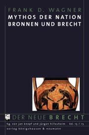 Cover von Mythos der Nation - Bronnen und Brecht