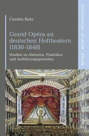 Cover von Grand Opéra an deutschen Hoftheatern (1830-1848)