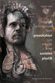 Cover von Christoph Schlingensief. Vom Provokateur zum Erbauer einer sozialen Plastik