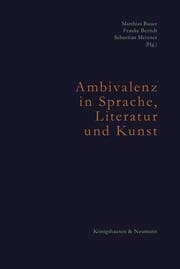 Cover von Ambivalenz in Sprache, Literatur und Kunst. Ambivalence in Language, Literature, and Art