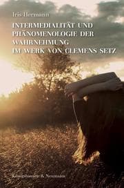 Cover von Intermedialität und Phänomenologie der Wahrnehmung im Werk von Clemens Setz