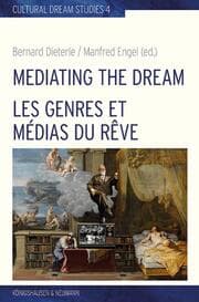Cover von Mediating the Dream/Les genres et médias du rêve