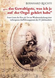 Cover von '... das Gewaltigste, was ich je auf der Orgel gehört habe'