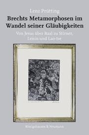 Cover von Brechts Metamorphosen im Wandel seiner Gläubigkeiten