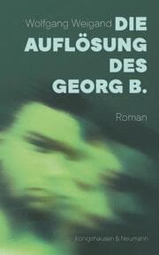 Cover von Die Auflösung des Georg B.