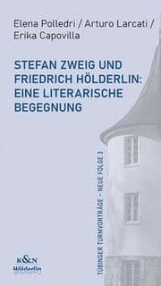 Cover von Stefan Zweig und Friedrich Hölderlin: Eine literarische Begegnung