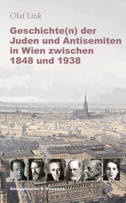 Cover von Geschichte(n) der Juden und Antisemiten in Wien zwischen 1848 und 1938