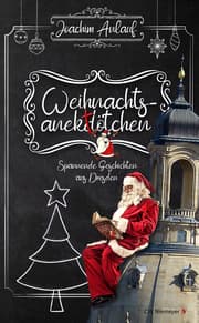 Cover von Weihnachtsanektötchen - Spannende Geschichten aus Dresden
