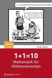 Cover von 1+1=10: Mathematik für Höhlenmenschen