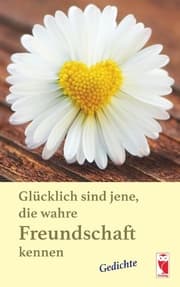 Cover von Glücklich sind jene, die wahre Freundschaft kennen