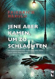 Cover von Jene aber kamen, um zu schlachten ...