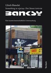 Cover von Something to s(pr)ay: Der Street Artivist Banksy