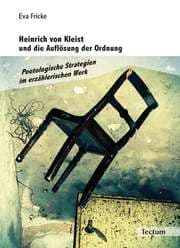 Cover von Heinrich von Kleist und die Auflösung der Ordnung