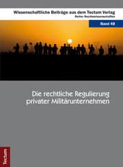 Cover von Die rechtliche Regulierung privater Militärunternehmen