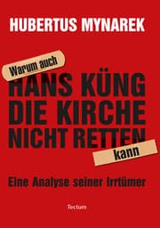 Cover von Warum auch Hans Küng die Kirche nicht retten kann