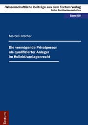 Cover von Die vermögende Privatperson als qualifizierter Anleger im Kollektivanlagenrecht