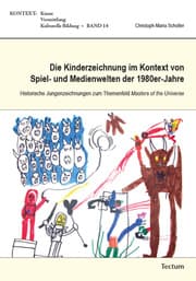 Cover von Die Kinderzeichnung im Kontext von Spiel- und Medienwelten der 1980er-Jahre