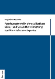 Cover von Forschungsmoral in der qualitativen Sozial- und Gesundheitsforschung