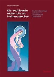 Cover von Die traditionelle Mutterrolle als Heilsversprechen