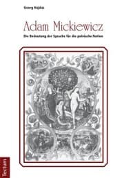 Cover von Adam Mickiewicz - Die Bedeutung der Sprache für die polnische Nation