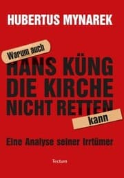 Cover von Warum auch Hans Küng die Kirche nicht retten kann