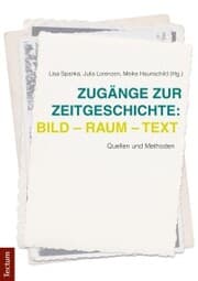 Cover von Zugänge zur Zeitgeschichte: Bild - Raum - Text
