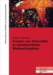 Cover von Formen von Theatralität in mittelalterlichen Weihnachtsspielen