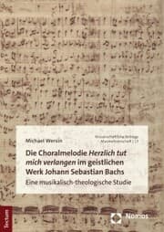 Cover von Die Choralmelodie 'Herzlich tut mich verlangen' im geistlichen Werk Johann Sebastian Bachs