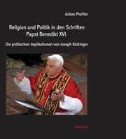 Cover von Religion und Politik in den Schriften Papst Benedikt XVI.