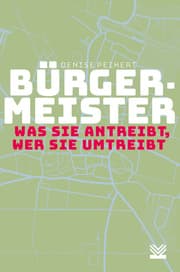 Cover von Bürgermeister - was sie antreibt, wer sie umtreibt