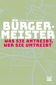 Cover von Bürgermeister - was sie antreibt, wer sie umtreibt