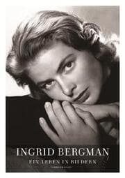 Cover von Ingrid Bergman - Ein Leben in Bildern