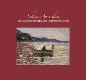 Cover von Schöne Aussichten - Der Blaue Reiter und der Impressionismus
