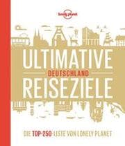 Cover von Lonely Planet Ultimative Reiseziele Deutschland