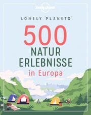 Cover von LONELY PLANETS 500 Naturerlebnisse in Europa