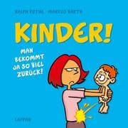 Cover von Kinder! Man bekommt ja so viel zurück!