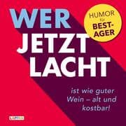 Cover von Wer jetzt lacht, ist wie guter Wein - alt und kostbar!
