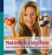 Cover von Natürlich entgiften mit Schüßler-Salzen, Basenfasten & Co.