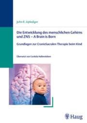 Cover von Die Entwicklung des menschlichen Gehirns und Zentralen Nervensystems: A Brain is Born