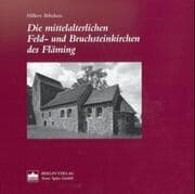 Cover von Die mittelalterlichen Feld- und Bruchsteinkirchen des Fläming
